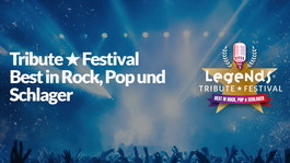 harmony präsentiert: LEGENDS - Tribute Festival
