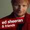 ed sheeran & friends