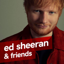 ed sheeran & friends