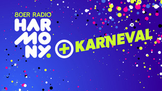 Helau, Alaaf und Ahoi! Das neue harmony +Karneval Radio