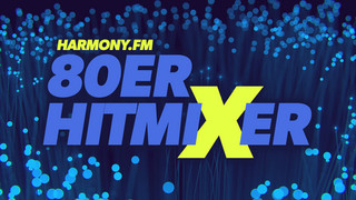 Der 80er-Hitmixer von harmony.fm